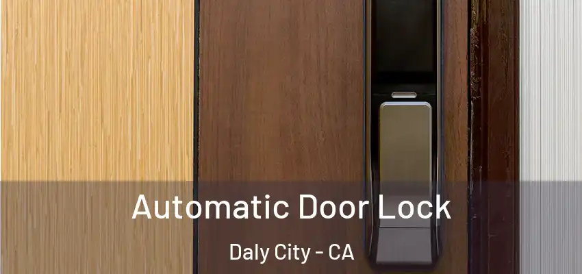 Automatic Door Lock Daly City - CA