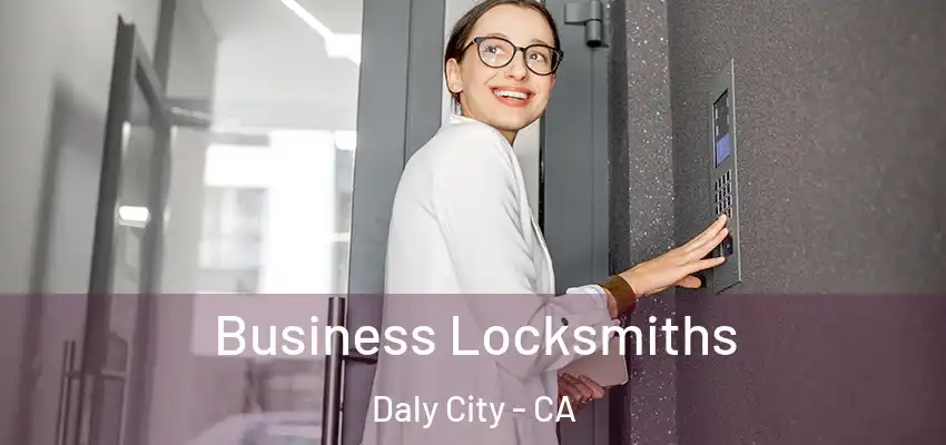  Business Locksmiths Daly City - CA