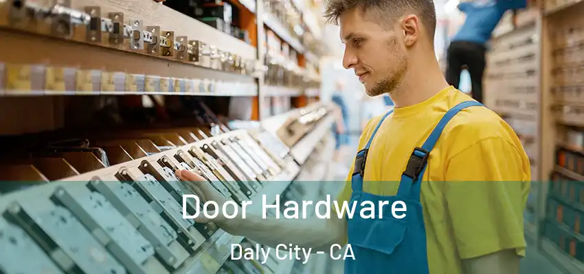  Door Hardware Daly City - CA