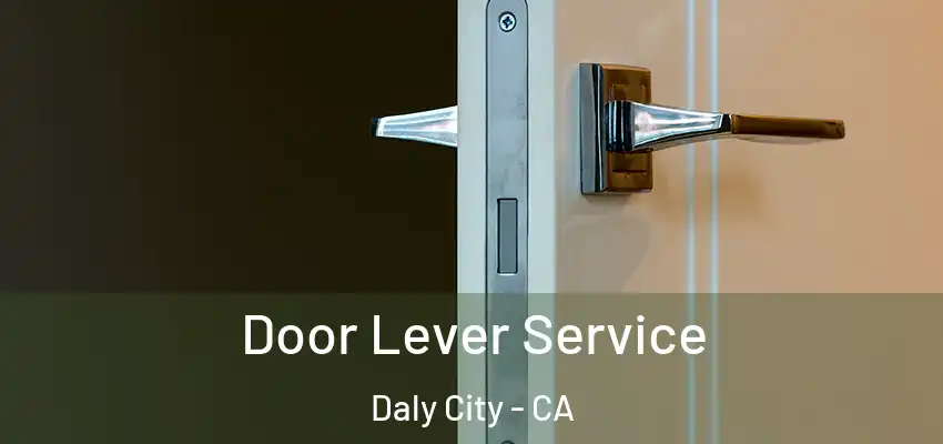  Door Lever Service Daly City - CA