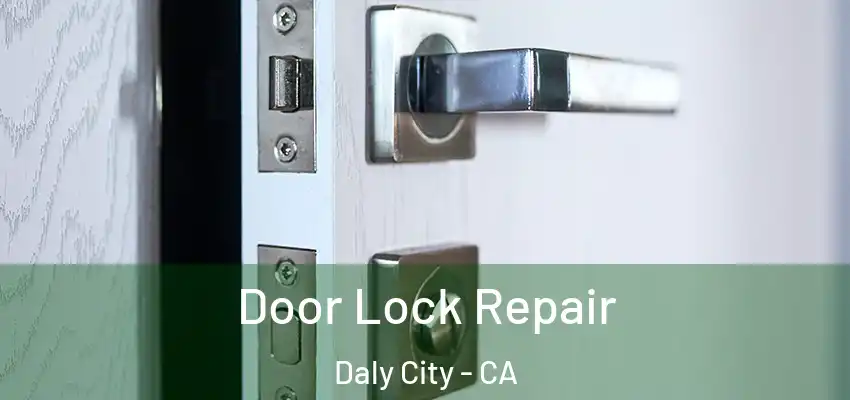  Door Lock Repair Daly City - CA