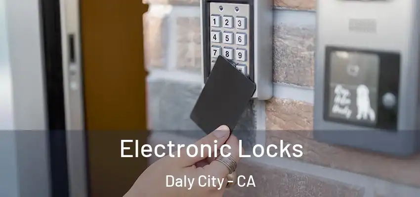 Electronic Locks Daly City - CA