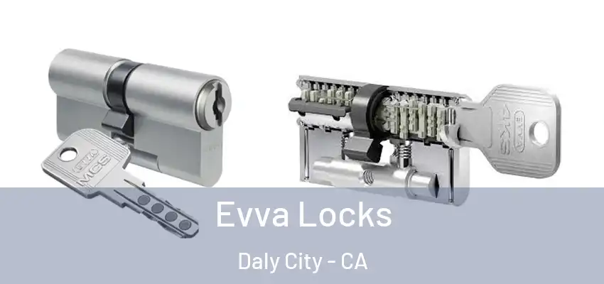 Evva Locks Daly City - CA