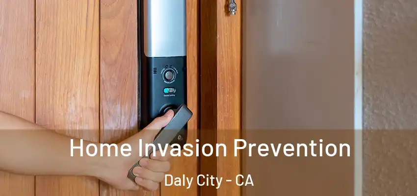 Home Invasion Prevention Daly City - CA