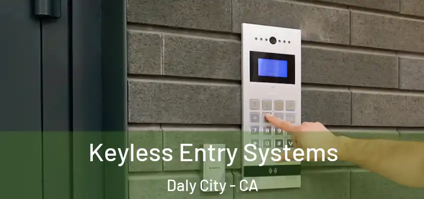  Keyless Entry Systems Daly City - CA