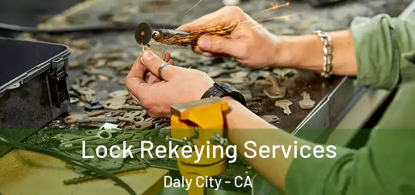  Lock Rekeying Services Daly City - CA
