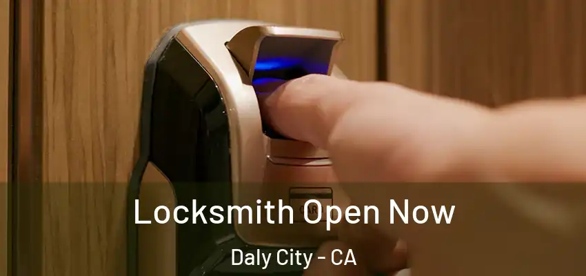  Locksmith Open Now Daly City - CA