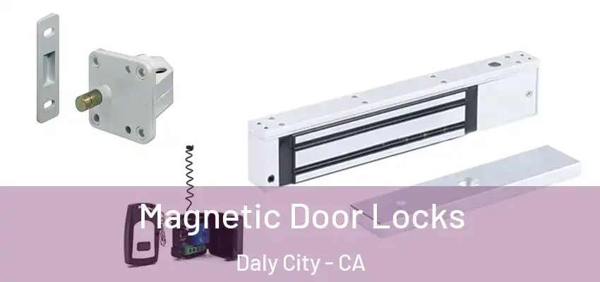 Magnetic Door Locks Daly City - CA