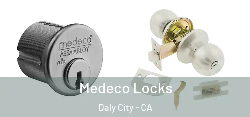  Medeco Locks Daly City - CA