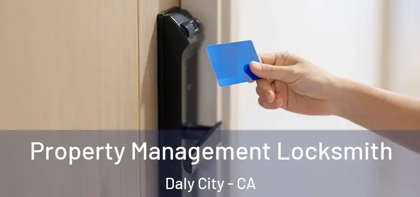  Property Management Locksmith Daly City - CA