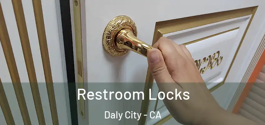  Restroom Locks Daly City - CA