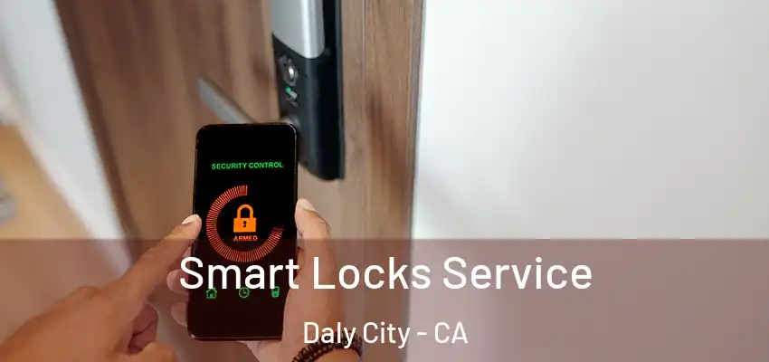  Smart Locks Service Daly City - CA
