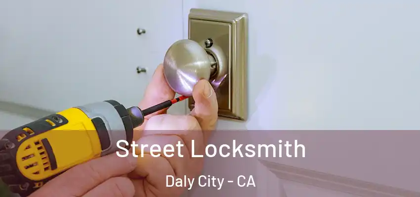Street Locksmith Daly City - CA